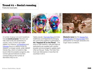 The Forecast // Health & Wellness | May 2015
A number of group runs and marathons
have a social purpose. Runners can
help ...