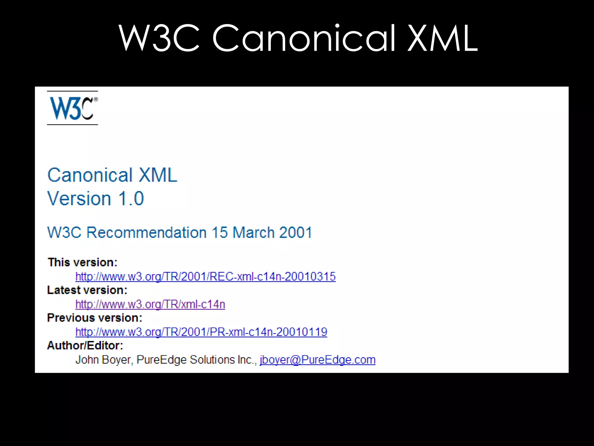 W3C Canonical XML

 