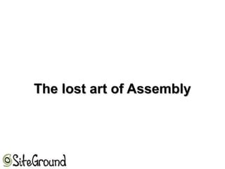 The lost art of AssemblyThe lost art of Assembly
 