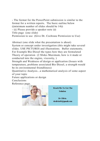 - The format for the PowerPoint submission is similar to the forma.docx