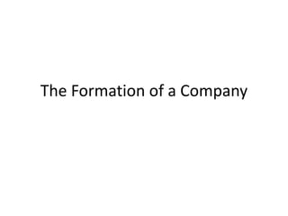 The Formation of a Company
 