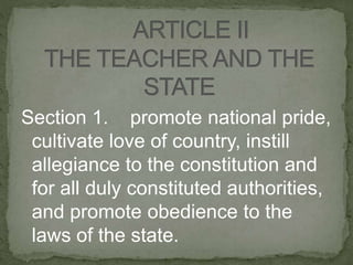 Section 1. promote national pride,
cultivate love of country, instill
allegiance to the constitution and
for all duly constituted authorities,
and promote obedience to the
laws of the state.
 