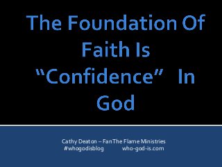 Cathy Deaton – FanThe Flame Ministries
#whogodisblog who-god-is.com
 