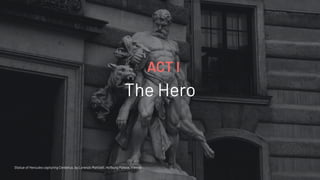 The Hero
ACT I
Statue of Hercules capturing Cerberus, by Lorenzo Mattielli. Hofburg Palace, Vienna
 