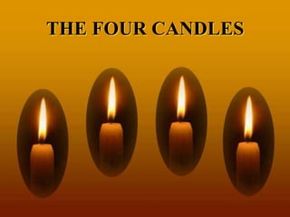THE FOUR CANDLES
 