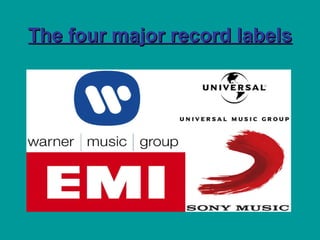 The four major record labels 