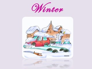 Winter
 