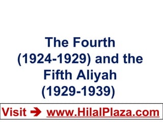 The Fourth (1924-1929) and the Fifth Aliyah (1929-1939)  