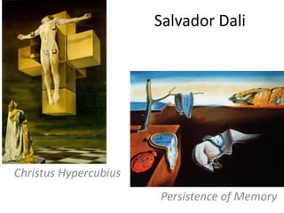 Salvador DaliChristusHypercubiusPersistence of Memory