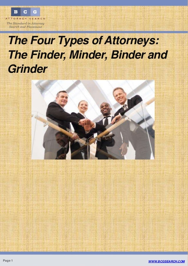 The Four Types of Attorneys The Finder, Minder, Binder and Grinder