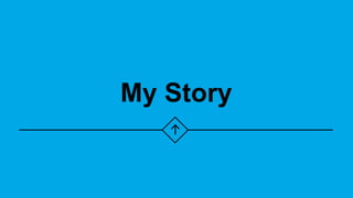 My Story
 