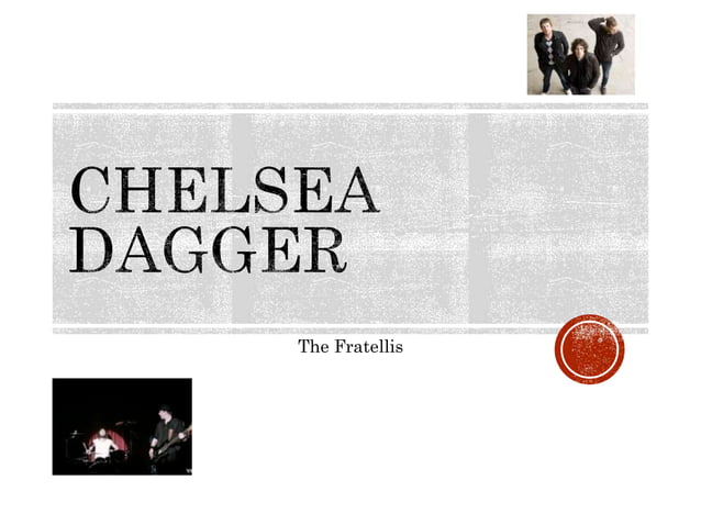 The fratellis chelsea dagger PPT