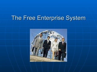 The Free Enterprise System 