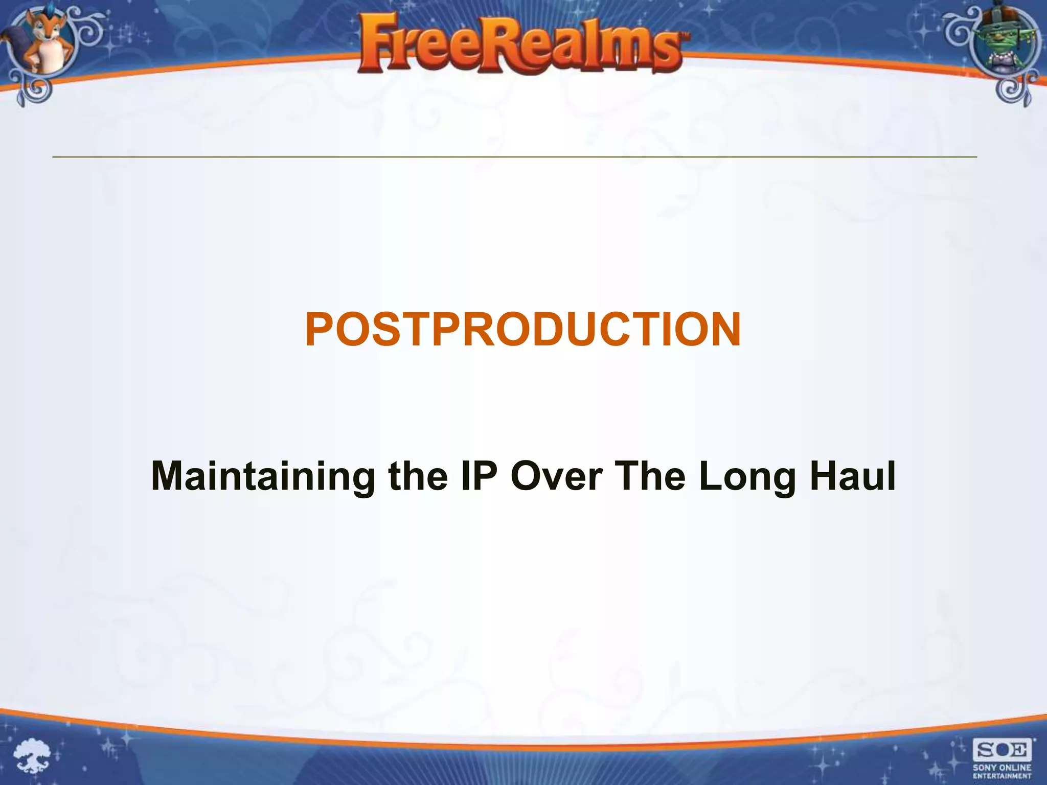 POSTPRODUCTION


Maintaining the IP Over The Long Haul
 