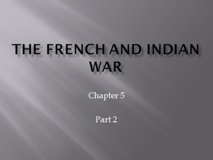 french and indian war 2 essay Grade 5 social studies classroom assessment task impacts of the french and indian war 532 describe cooperation and conflict among native americans,. french and indian war 2 essay Grade 5 social studies classroom assessment task impacts of the french and indian war 532 describe cooperation and conflict among native americans,.