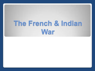 The French & Indian War 