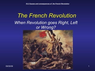 The French Revolution When Revolution goes Right, Left or Wrong? 