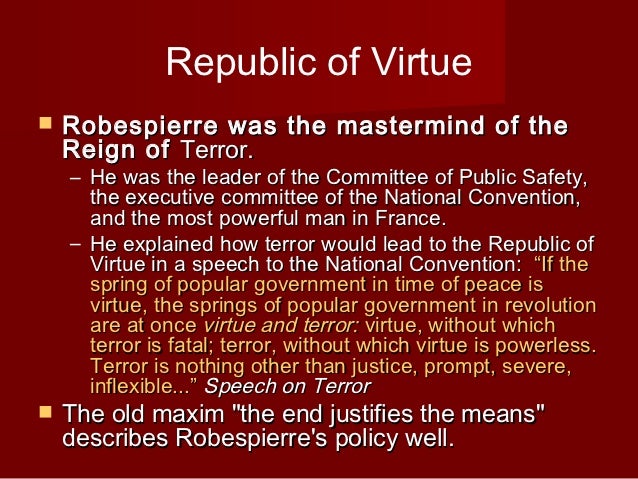 an analysis of peace and liberty in republic of virtue by robespierre Maximilien robespierre (1758 1794) if the spring of popular government in time of peace is virtue liberty and virtue together came from the breast of divinity neither can abide with mankind without the other. an analysis of peace and liberty in republic of virtue by robespierre Maximilien robespierre (1758 1794) if the spring of popular government in time of peace is virtue liberty and virtue together came from the breast of divinity neither can abide with mankind without the other.