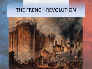 THE FRENCH REVOLUTION
 