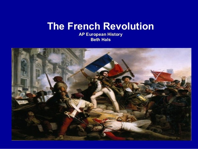 The French Revolution and Napoleonic Era - AP European History