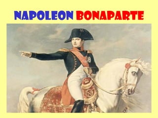 NAPOLEON BONAPARTE
 