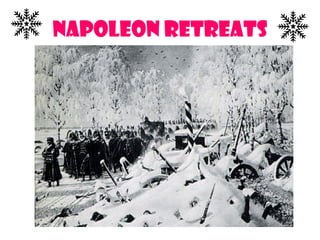 NAPOLEON RETREATS
 