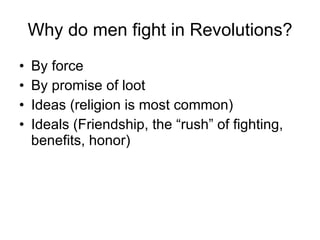 Why do men fight in Revolutions? ,[object Object],[object Object],[object Object],[object Object]