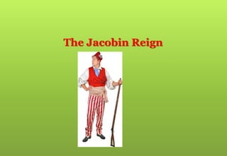 The Jacobin Reign
 
