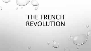 THE FRENCH
REVOLUTION
 