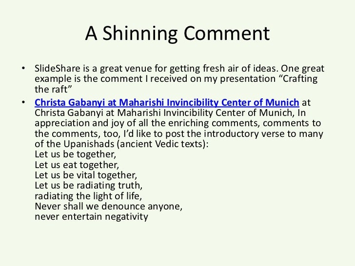 A Shinning Comment<br />SlideShare is a great venue for getting fresh air of ideas. One great example is the comment I rec...