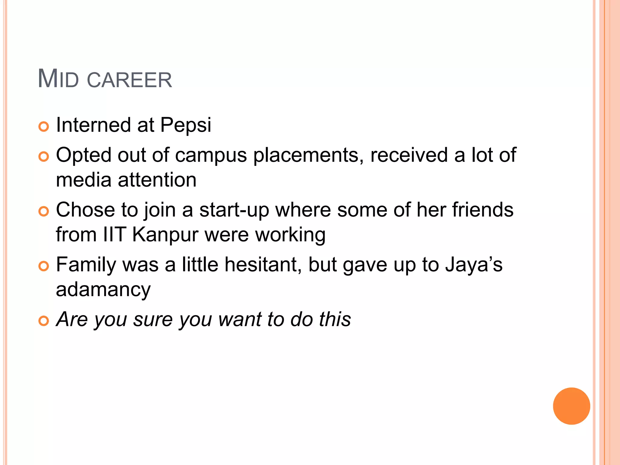 Breaking the stereotypesRefused to join any committees to gain those cv pointsDespite being the batch topper, she chose to major in mark-strat instead of Finance