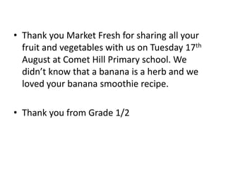 Thank you Market Fresh for sharing all your fruit and vegetables with us on Tuesday 17th August at Comet Hill Primary scho...
