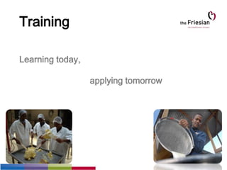 Learning today,
applying tomorrow
Training
 