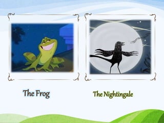 The Frog The Nightingale
 