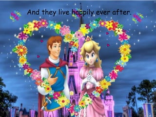 And they live happily ever after.
 