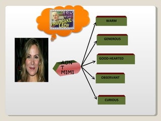 AUNT MIMI WARM GENEROUS GOOD-HEARTED OBSERVANT CURIOUS 