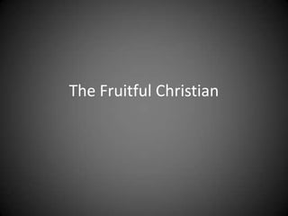 The Fruitful Christian 