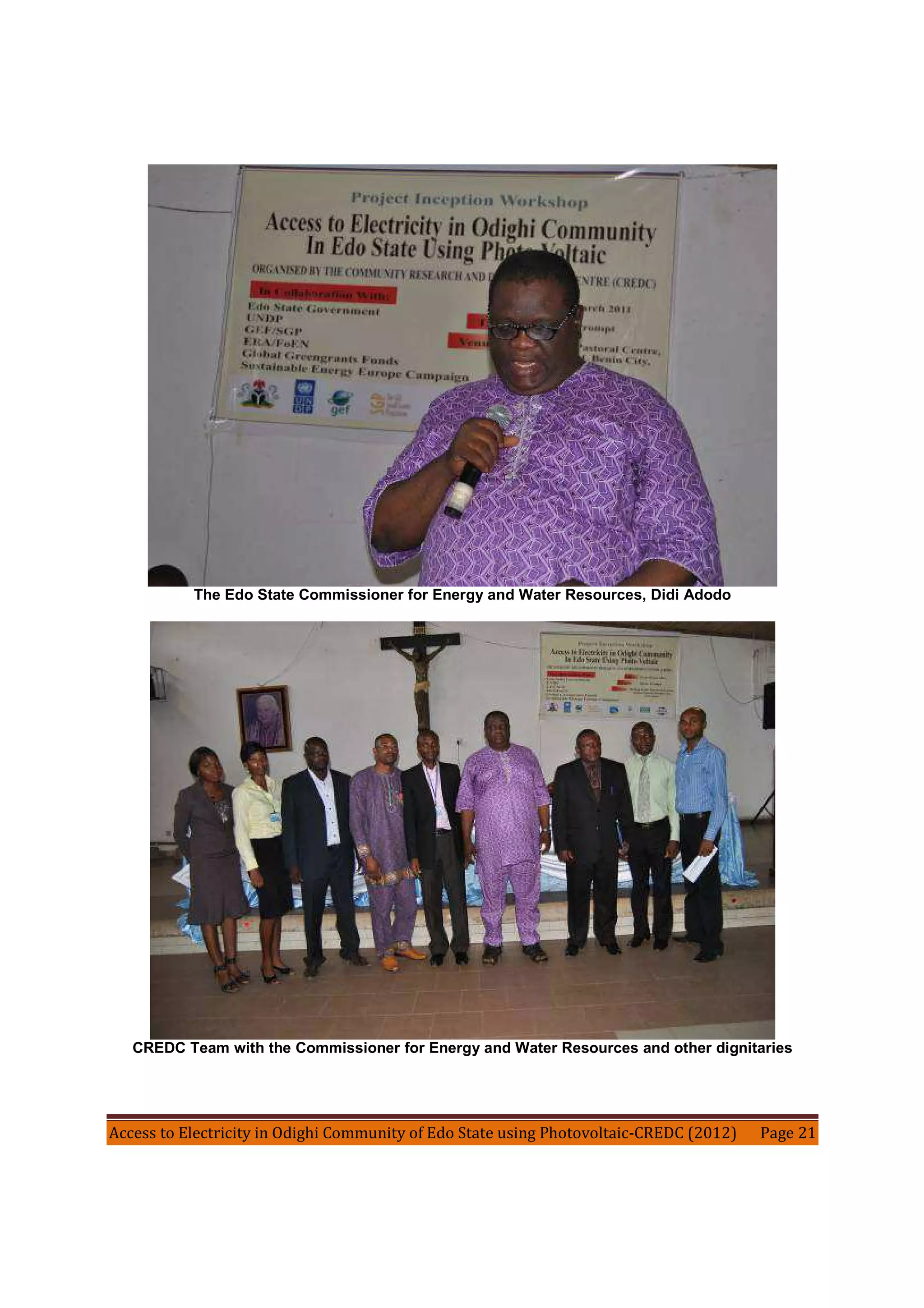 Access to Electricity in Odighi Community of Edo State using Photovoltaic-CREDC (2012) Page 21
The Edo State Commissioner for Energy and Water Resources, Didi Adodo
CREDC Team with the Commissioner for Energy and Water Resources and other dignitaries
 
