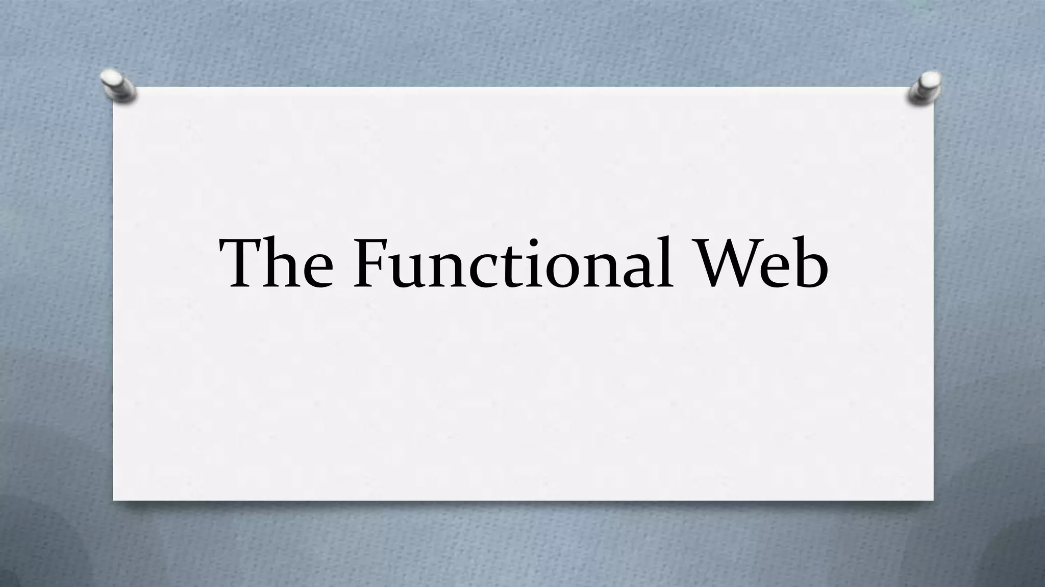 The Functional Web
 