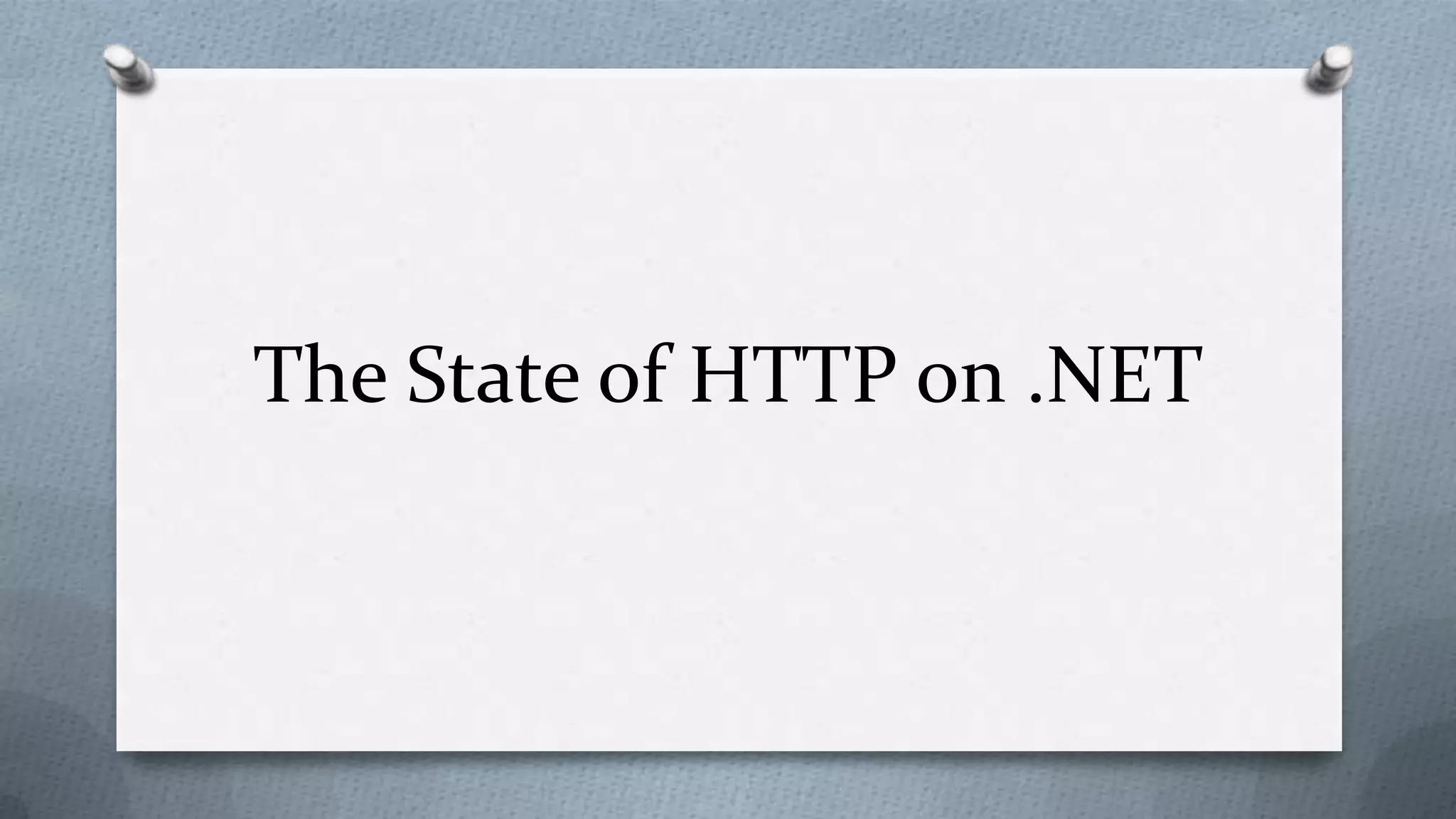 The State of HTTP on .NET
 