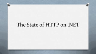The State of HTTP on .NET
 