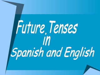 Future Tenses in Spanish and English 