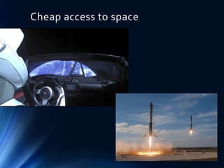 Cheap access to space
 