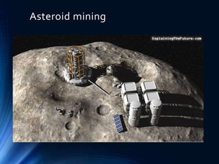 Asteroid mining
 
