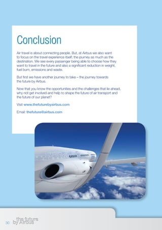 Conclusion
     Air travel is about connecting people. But, at Airbus we also want
     to focus on the travel experience ...