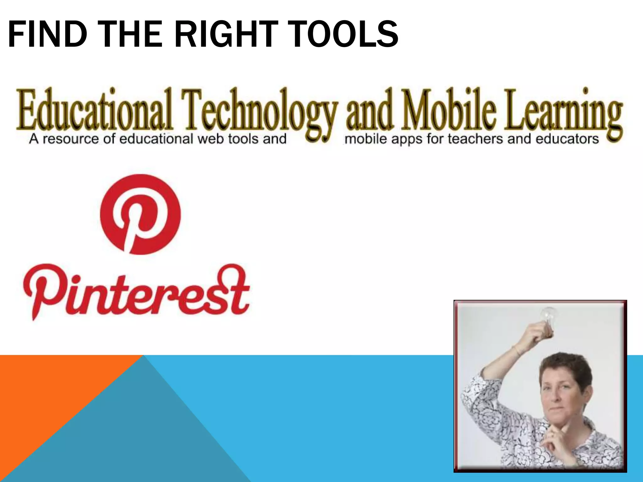 FIND THE RIGHT TOOLS
 