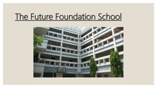 The Future Foundation School
 