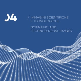 19 / 30° CRS4
19
19 / 30° CRS4
/ 30° CRS4
04 IMMAGINI SCIENTIFICHE
E TECNOLOGICHE
SCIENTIFIC AND
TECHNOLOGICAL IMAGES
 