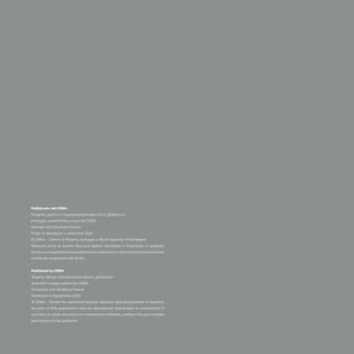 Pubblicato dal CRS4
Progetto grafico e impaginazione esecutiva: glisbo.com
Immagini scientifiche a cura del CRS4
Stampa: Arti Grafiche Pisano
Finito di stampare a settembre 2021
© CRS4 - Centro di Ricerca, Sviluppo e Studi Superiori in Sardegna
Nessuna parte di questo libro può essere riprodotta o trasmessa in qualsiasi
formaoconqualsiasimezzoelettronico,meccanicooaltrosenzal’autorizzazione
scritta dei proprietari dei diritti.
Published byCRS4
Graphic design and executive layout: glisbo.com
Scientific images edited by CRS4
Printed by Arti Grafiche Pisano
Published in September 2021
© CRS4 - Center for advanced studies, research and development in Sardinia
No part of this publication may be reproduced, distributed, or transmitted in
any form or other electronic or mechanical methods, without the prior written
permission of the publisher.
 