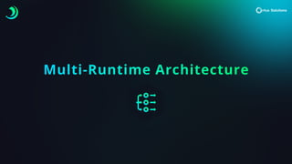 Multi-Runtime Architecture
 